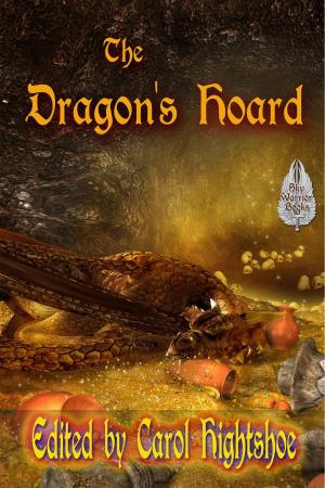 Cover of the book The Dragon's Hoard by Sky Warrior Book Publishing, LLC, Carol Hightshoe, Lyn McConchie, David Lee Summers, Cynthia Ward, David B Riley, Lillian Csernica, Rhonda Parrish, John Lance