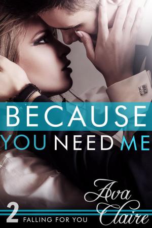 Cover of the book Because You Need Me by Julia Mangan
