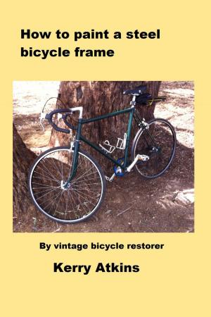 Cover of the book How to paint a steel bicycle frame by Sam Jost