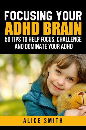 Book cover of Focusing Your ADHD Brain