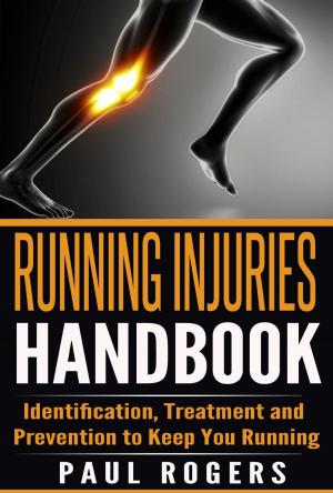 Cover of the book Running Injuries Handbook: Identification, Treatment and Prevention to Keep You Running by Evan Bradley