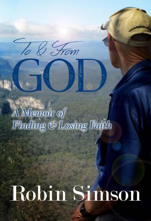Cover of the book To & From God: A Memoir of Finding & Losing Faith by Dee Delaney