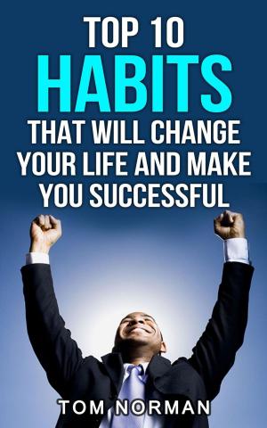 Cover of Top 10 Habits That Will Change Your Life And Make You Successful