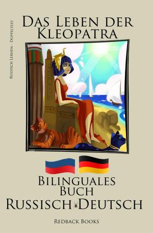 Book cover of Russisch Lernen - Bilinguales Buch (Russisch - Deutsch) Das Leben der Kleopatra