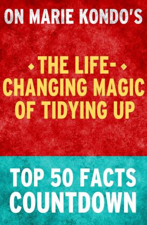 Cover of The Life-Changing Magic of Tidying Up - Top 50 Facts Countdown