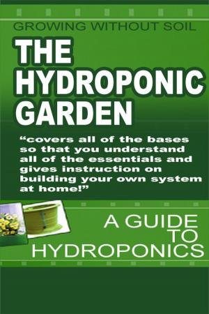 Cover of the book The Hydroponic Garden by K C Callaghan