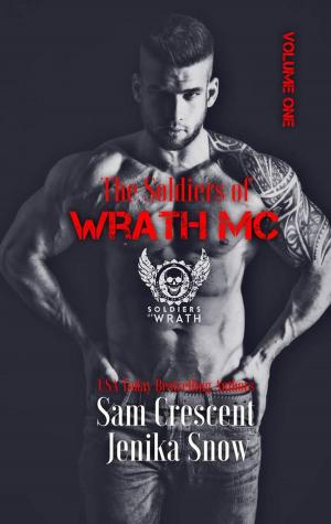 Cover of the book The Soldiers of Wrath MC Boxed Set: Volume One by Jenika Snow, Sam Crescent