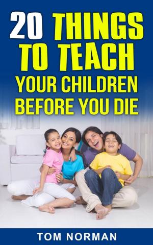 Book cover of 20 Things To Teach Your Children Before You Die
