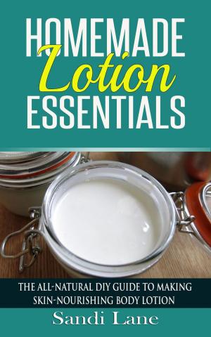 Book cover of Homemade Lotion Essentials