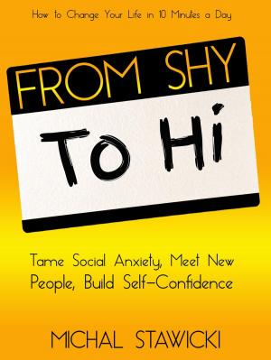 Book cover of From Shy to Hi: Tame Social Anxiety, Meet New People, and Build Self-Confidence