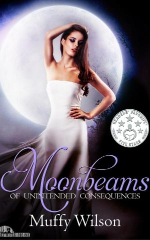 Cover of the book Moonbeams of Unintended Consequences by Melda Beaty