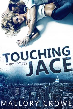 Cover of the book Touching Jace by Mallory Crowe