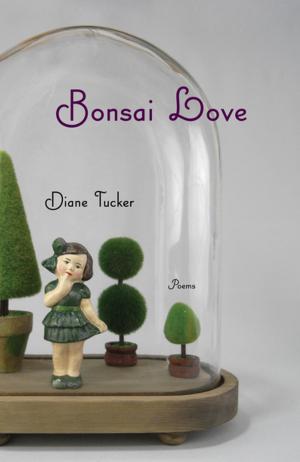 Cover of the book Bonsai Love by David Zieroth