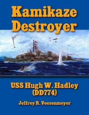 Cover of the book Kamikaze Destroyer: U S S Hugh W. Hadley (D D 774) by Beverley Driver Eddy