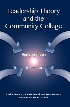 Cover of the book Leadership Theory and the Community College by Art Munin