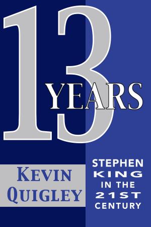 Cover of the book Thirteen Years: Stephen King in the Twenty-First Century by James Cooper