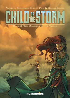Cover of the book Child of the Storm #2 : The Crossing of the Winds by Alexandro Jodorowsky, Jerry Frissen, Valentin Sécher