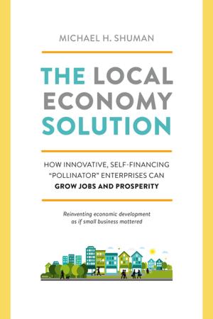 Cover of the book The Local Economy Solution by Gary Paul Nabhan, Kraig Kraft, Kurt Michael Friese
