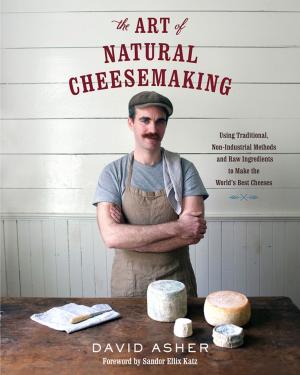 bigCover of the book The Art of Natural Cheesemaking by 