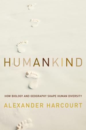 Cover of the book Humankind: How Biology and Geography Shape Human Diversity by Kim Kavin