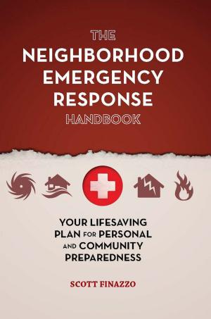 Cover of the book The Neighborhood Emergency Response Handbook by Kris Holechek Peters
