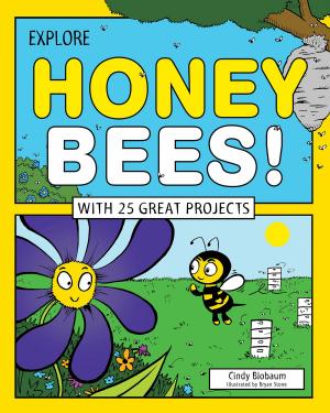 Cover of the book Explore Honey Bees! by Angie Smibert