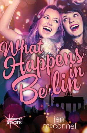 Cover of the book What Happens in Berlin by Connie Rodrigues