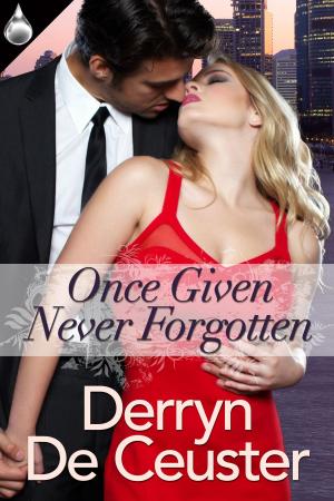 Cover of the book Once Given Never Forgotten by Blaise Kilgallen