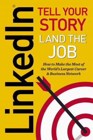 Cover of the book LinkedIn: Tell Your Story, Land The Job by Salinas Press