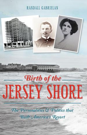 Cover of the book Birth of the Jersey Shore by Robert J. Murphy, Denise Doring VanBuren