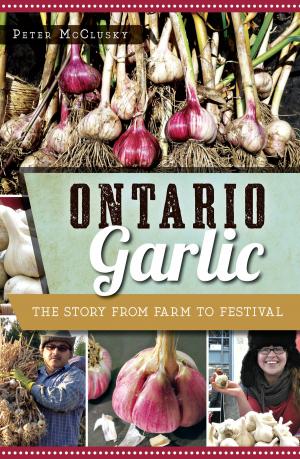Cover of the book Ontario Garlic by Laura A. Macaluso, PhD