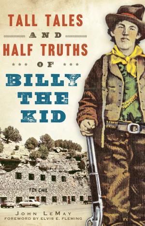 Cover of the book Tall Tales and Half Truths of Billy the Kid by Roberta H. Martinez