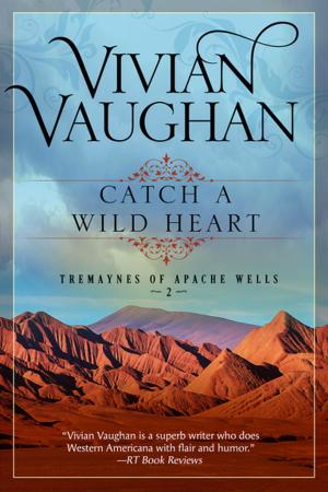 Cover of the book Catch a Wild Heart by Raine Cantrell
