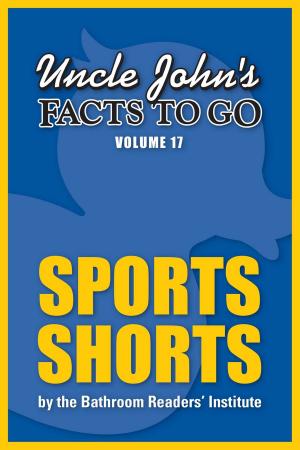 Cover of the book Uncle John's Facts to Go Sports Shorts by Mark Shulman, John Roshell