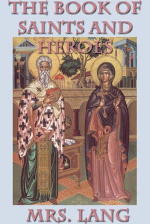 Cover of the book The Book of Saints and Heroes by Robert Frost
