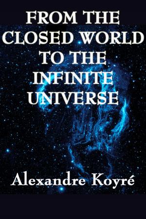 Book cover of From the Closed World to the Infinite Universe