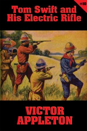 Cover of the book Tom Swift #10: Tom Swift and His Electric Rifle by Henry Drummond