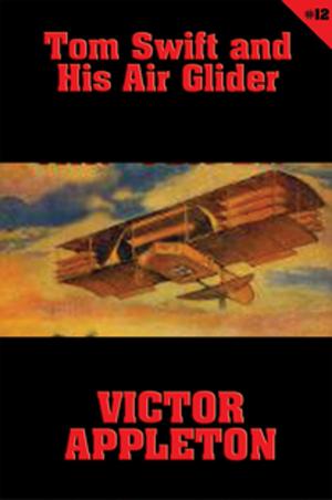 Book cover of Tom Swift #12: Tom Swift and His Air Glider