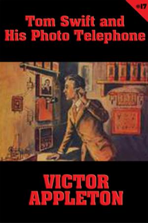 Book cover of Tom Swift #17: Tom Swift and His Photo Telephone