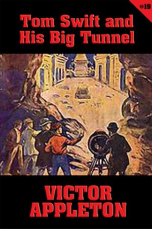 Cover of the book Tom Swift #19: Tom Swift and His Big Tunnel by Zane Grey