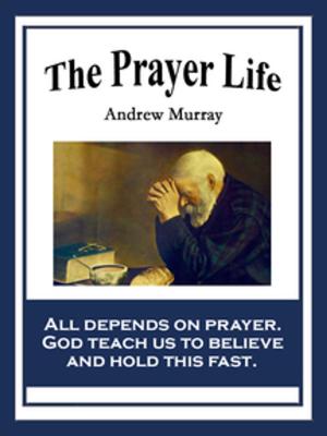 Cover of the book The Prayer Life by Marquis de Sade