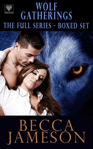 Cover of the book Wolf Gatherings - Boxed Set by Becca Jameson