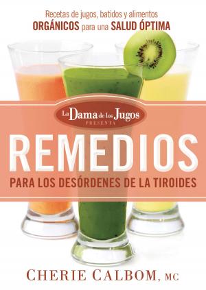 Cover of the book Remedios para los desórdenes de la tiroides de la Dama de los Jugos by Cheryl Wilson-Bridges