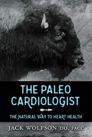 Cover of the book The Paleo Cardiologist by Dave Anderson, General James L. Anderson, US Army, Ret.