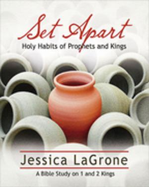 Cover of the book Set Apart - Women's Bible Study Participant Book by Scott J. Jones, Arthur D. Jones