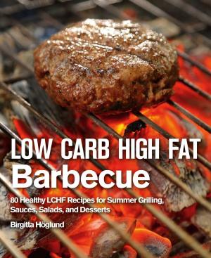 Cover of the book Low Carb High Fat Barbecue by Joanna Pruess, Battman
