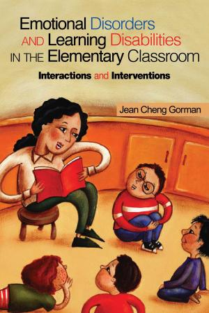 Cover of the book Emotional Disorders and Learning Disabilities in the Elementary Classroom by Lei Shishak, Chau Vuong