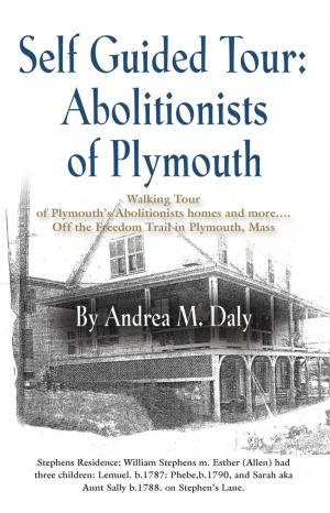 Cover of the book Self Guided Tour: Abolitionists of Plymouth by Leon Simmons