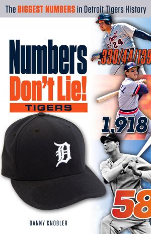 Cover of the book Numbers Don't Lie: Tigers by Jim Bruton, Jim Bruton, Jerry Kill