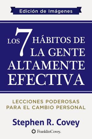Cover of the book Los 7 Hábitos de la Gente Altamente Efectiva by Véronique Enginger, Corinne Lacroix, Sylvie Teytaud